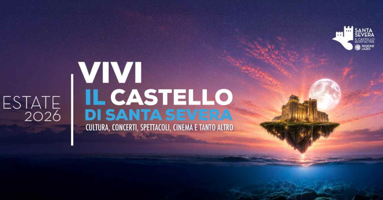 CASTELLO SANTA SEVERA - CINEMA, MUSICA, OPERA, TEATRO E LETTERATURA